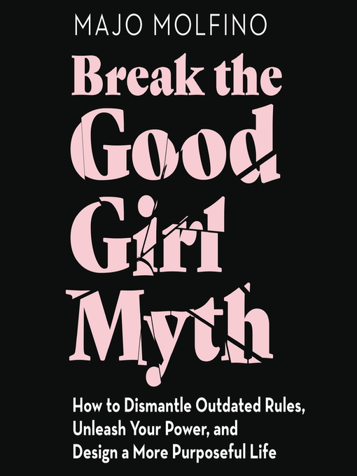 Title details for Break the Good Girl Myth by Majo Molfino - Wait list